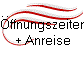 ffnungszeiten
+ Anreise