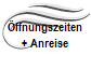 ffnungszeiten
+ Anreise