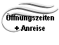 ffnungszeiten
+ Anreise