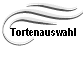 Tortenauswahl